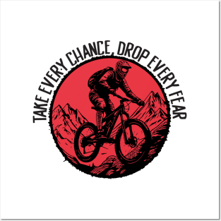 Take Every Chance, Drop Every Fear Posters and Art